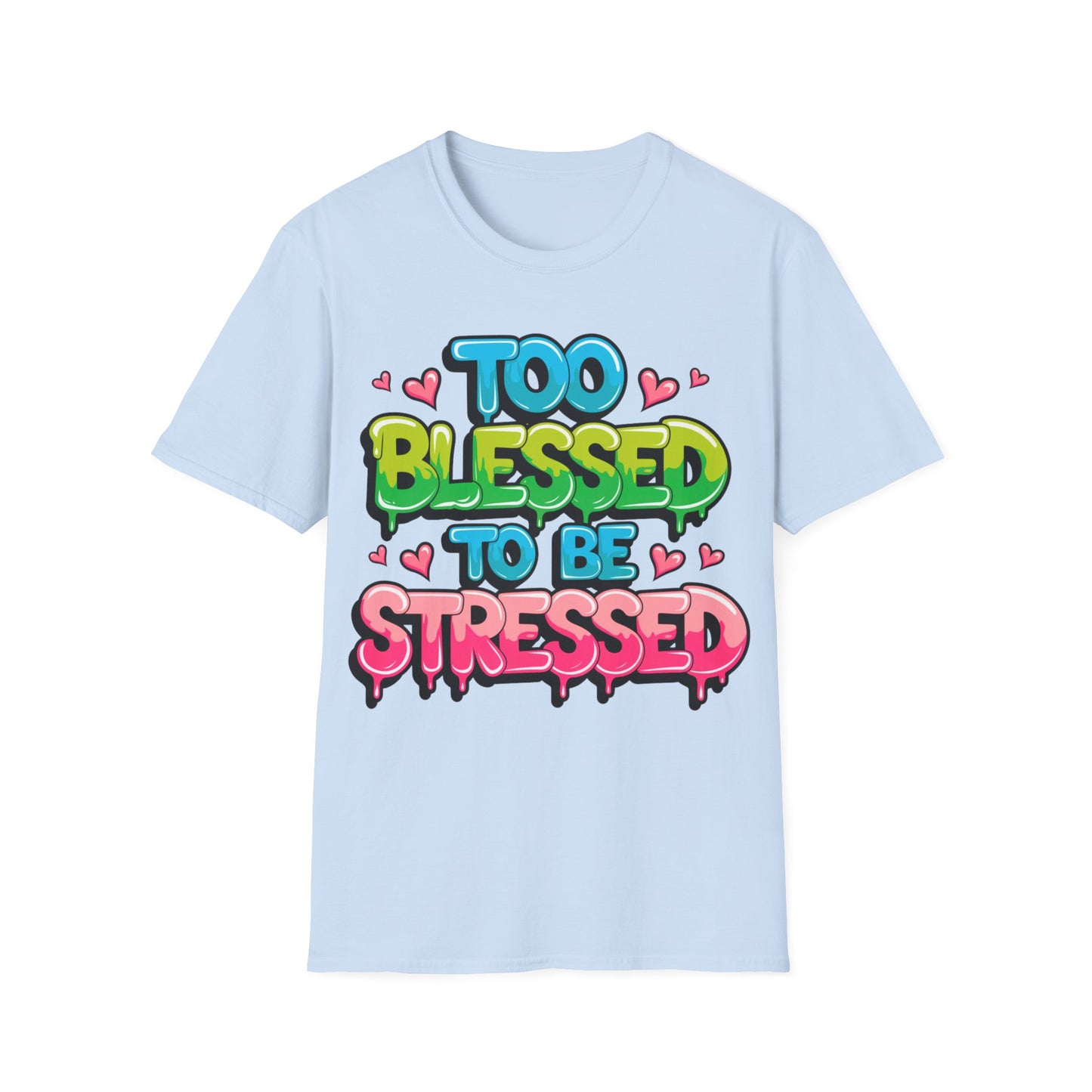 Too Blessed to be Stressed Graffiti T-Shirt