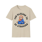 Too Blessed to be Stressed Sloth T-Shirt