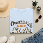 Overthinking With Style T-Shirt