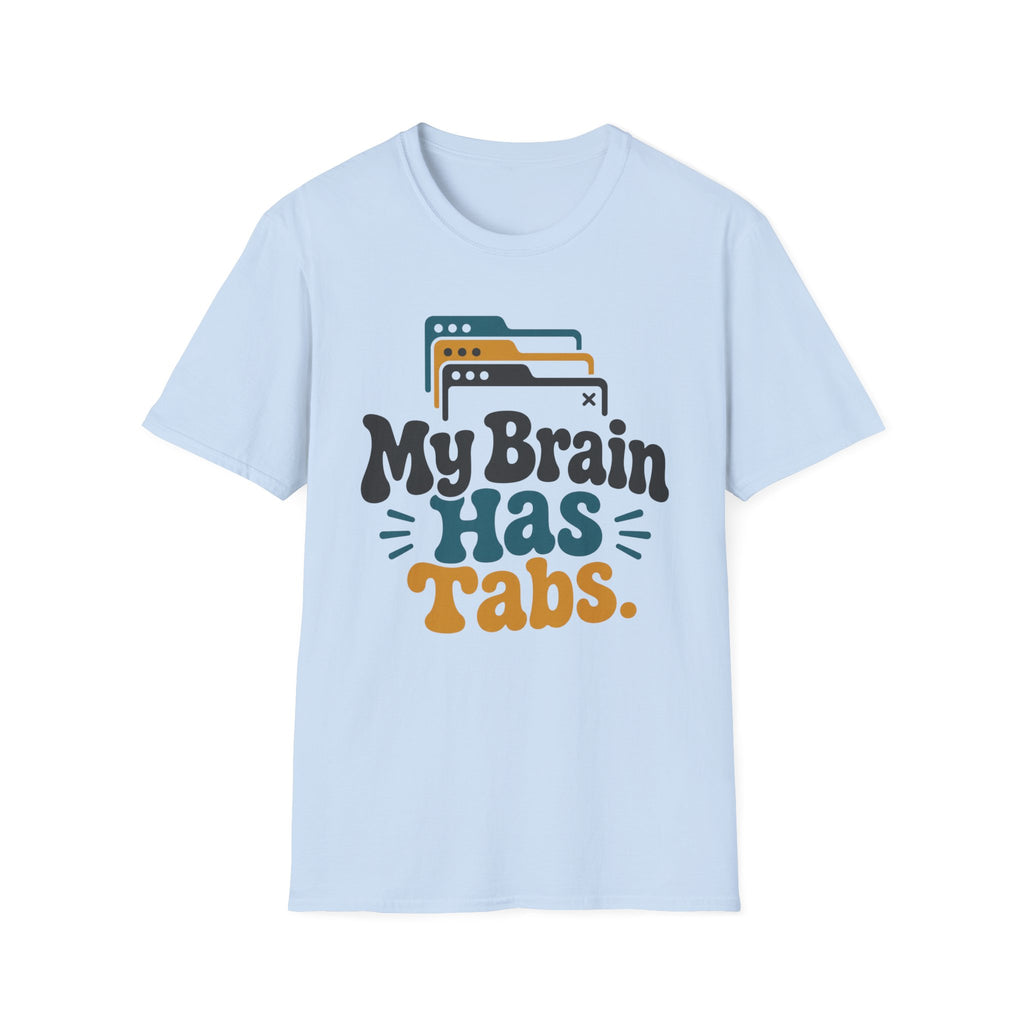 My Brain Has Tabs T-Shirt
