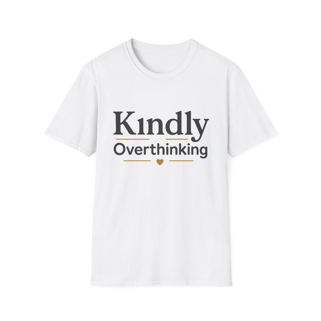 Kindly Overthinking T-Shirt