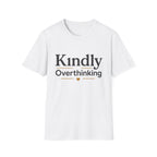 Kindly Overthinking T-Shirt
