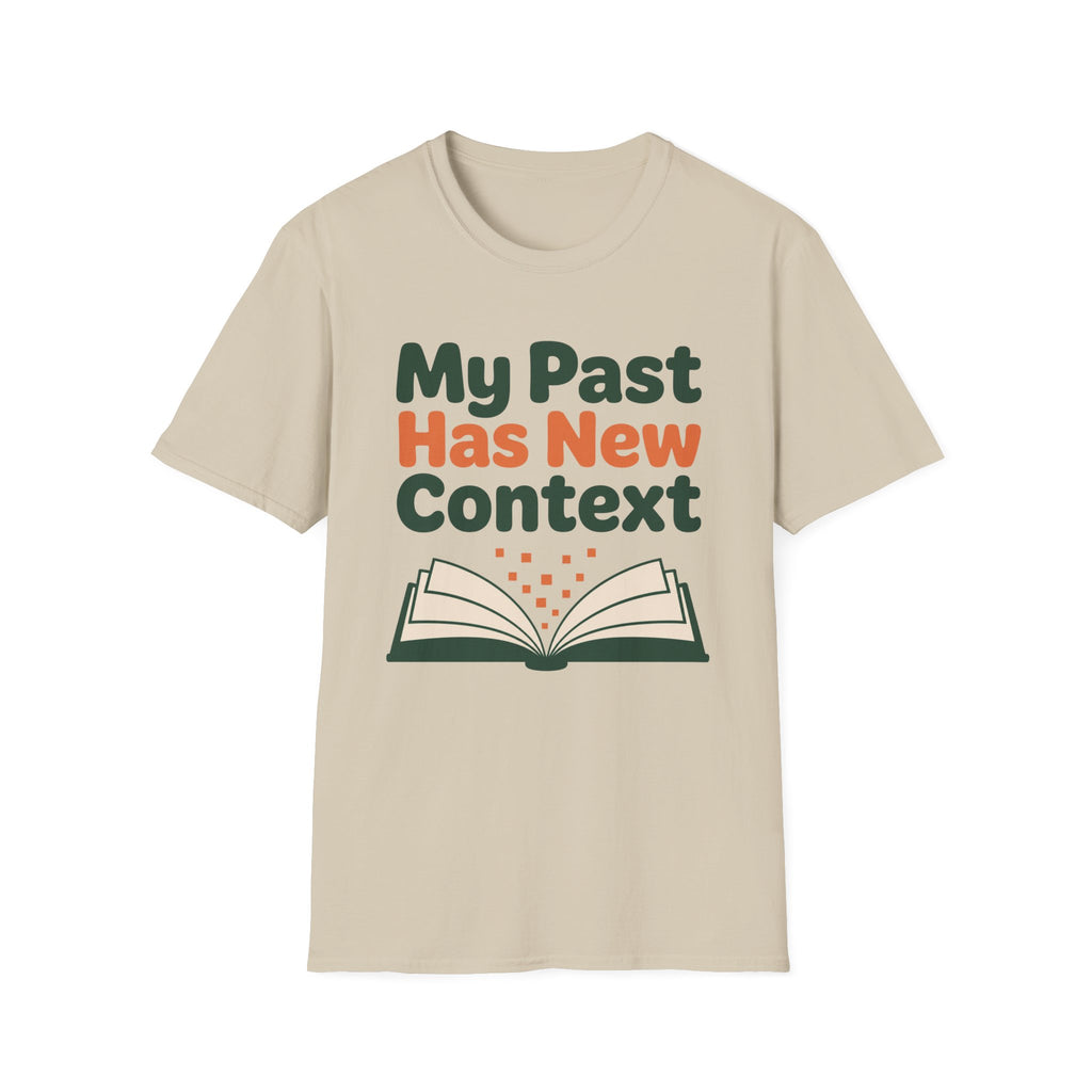 My Past Has New Context T-Shirt