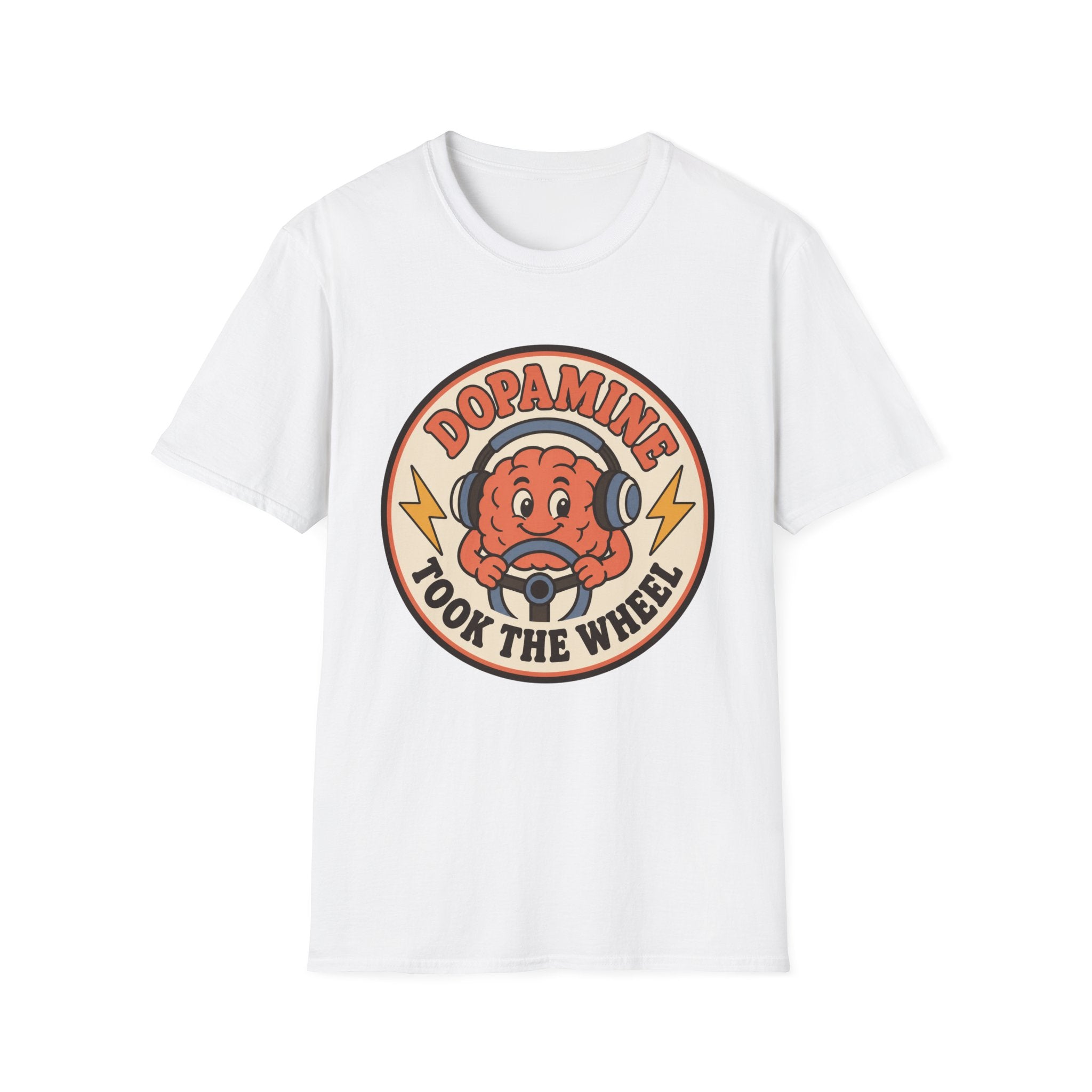 Dopamine Took The Wheel T-Shirt