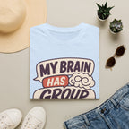 My Brain Has Group Chats T-Shirt