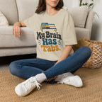My Brain Has Tabs T-Shirt