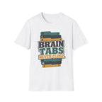 Brain Tabs Never Close T-Shirt
