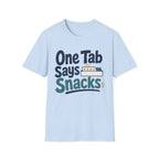 One Tab Says Snacks T-Shirt