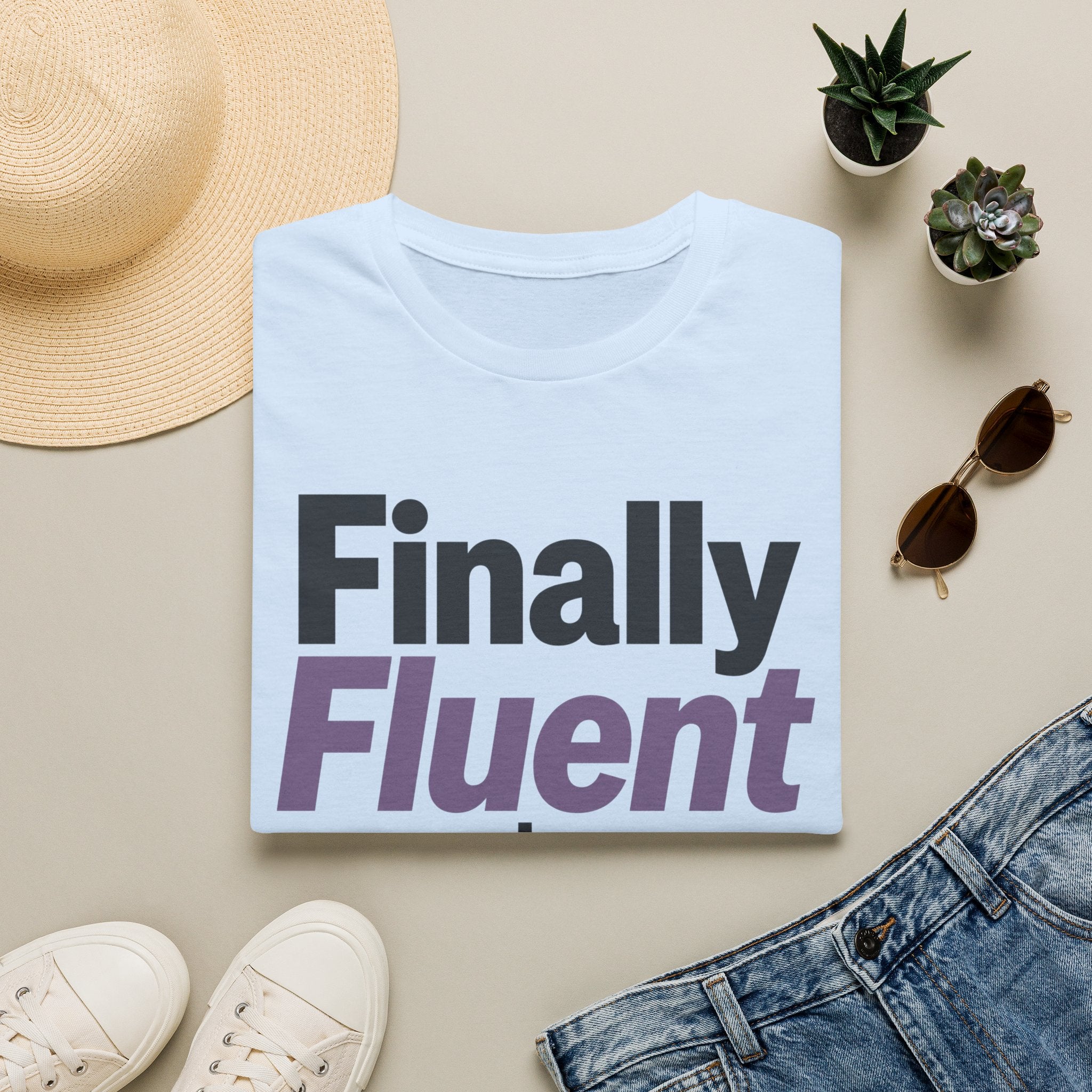 Finally Fluent In Myself T-Shirt
