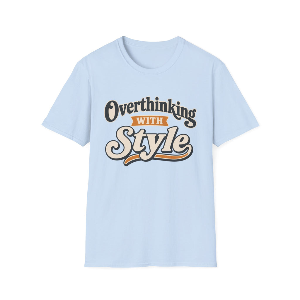 Overthinking With Style T-Shirt