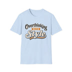 Overthinking With Style T-Shirt