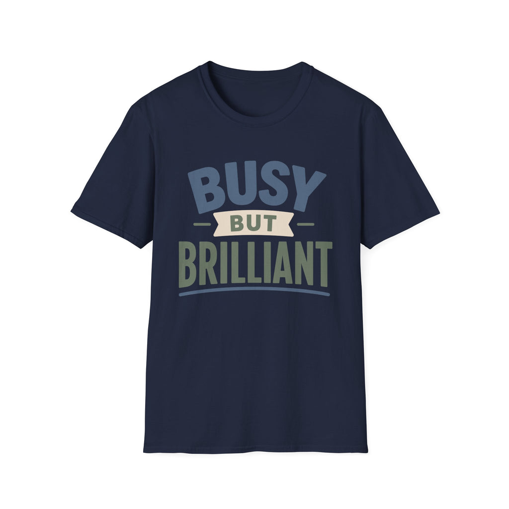 Busy But Brilliant T-Shirt