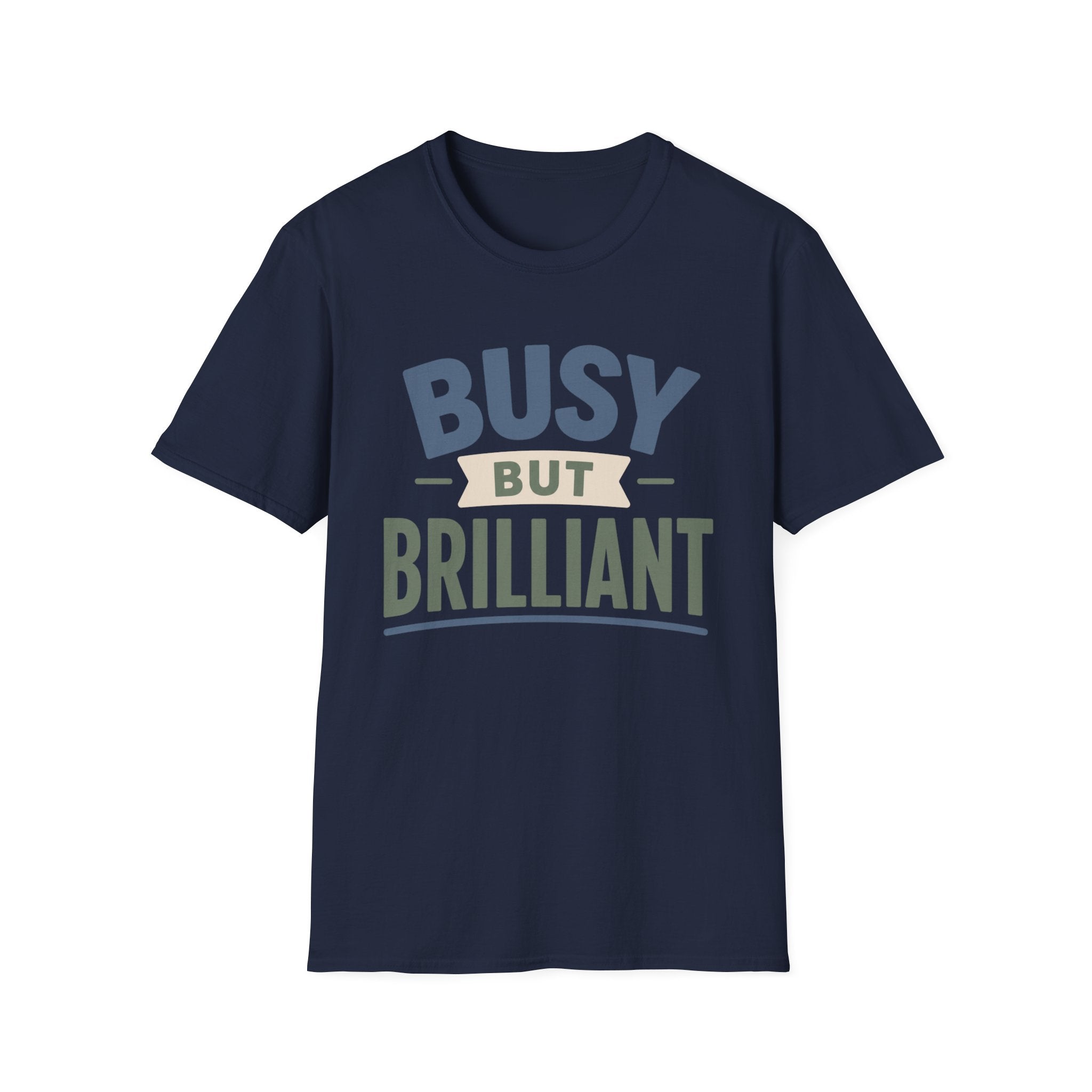 Busy But Brilliant T-Shirt