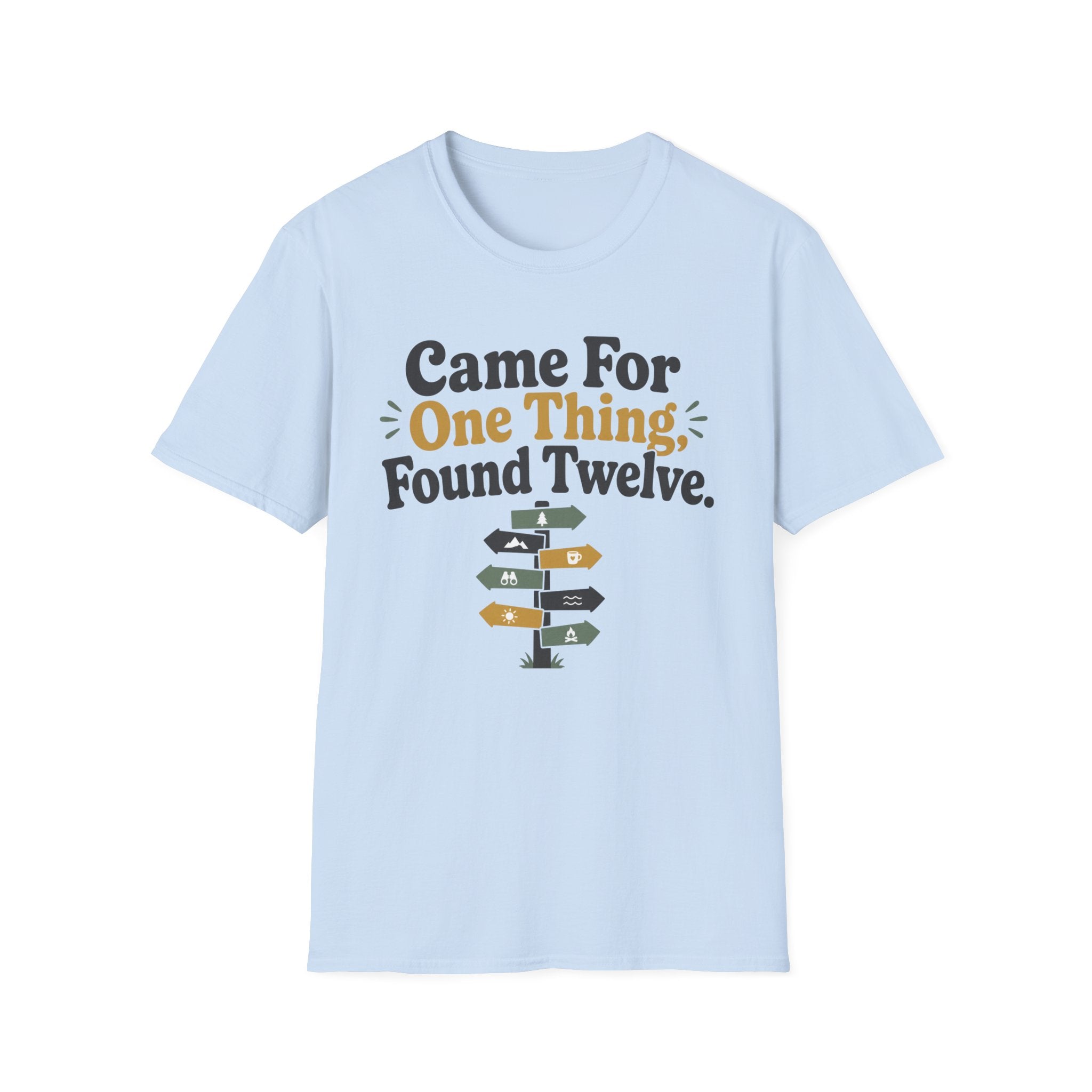Came For One Thing T-Shirt