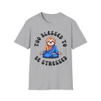 Too Blessed to be Stressed Sloth T-Shirt