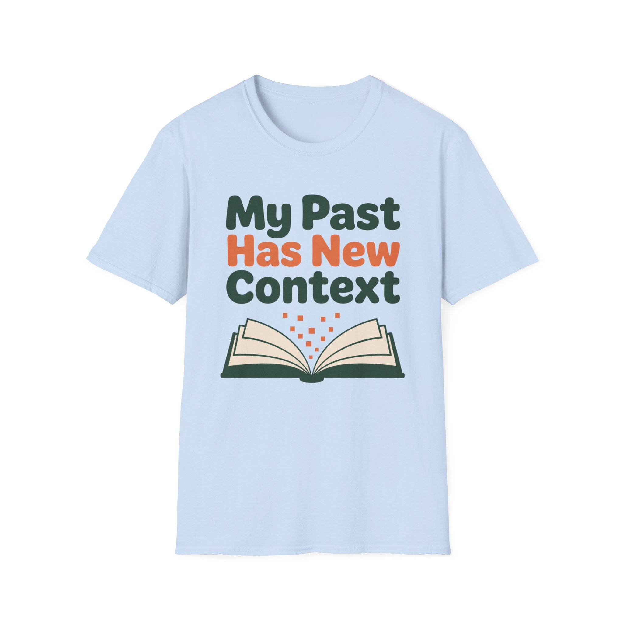 My Past Has New Context T-Shirt