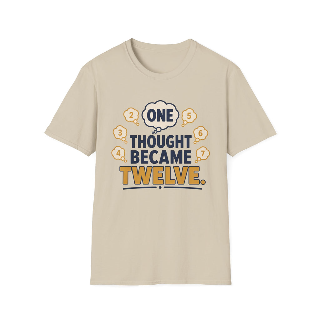 One Thought Became Twelve T-Shirt