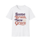 Same Brain New Grace T-Shirt