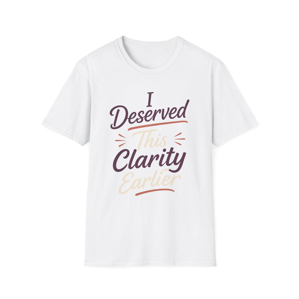 Deserved Clarity T-Shirt