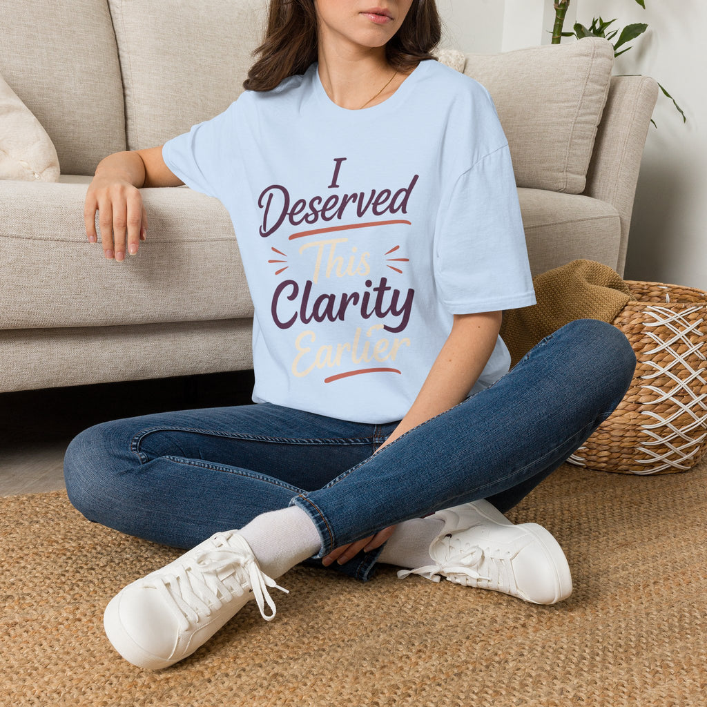 Deserved Clarity T-Shirt