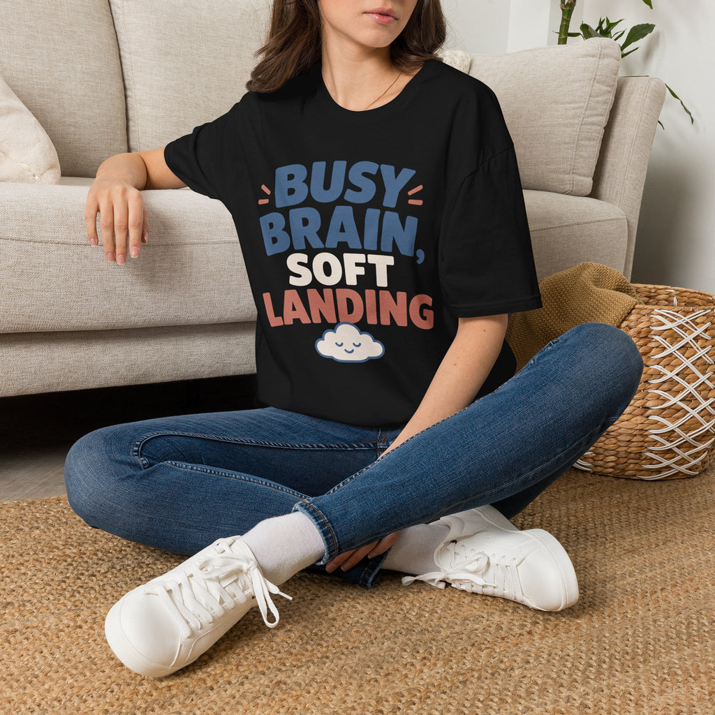 Busy Brain Soft Landing T-Shirt