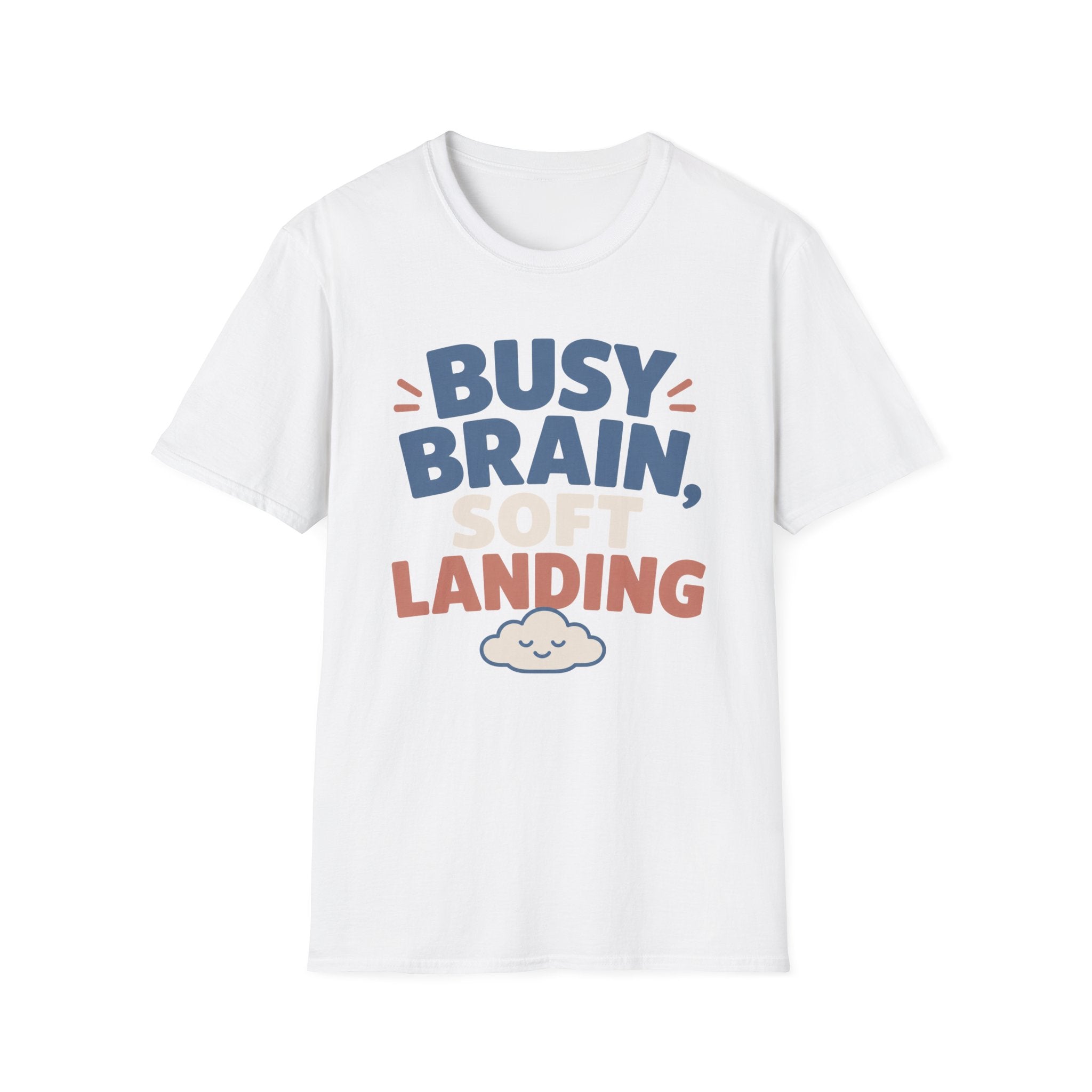 Busy Brain Soft Landing T-Shirt